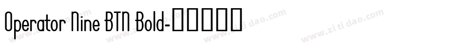Operator Nine BTN Bold字体转换